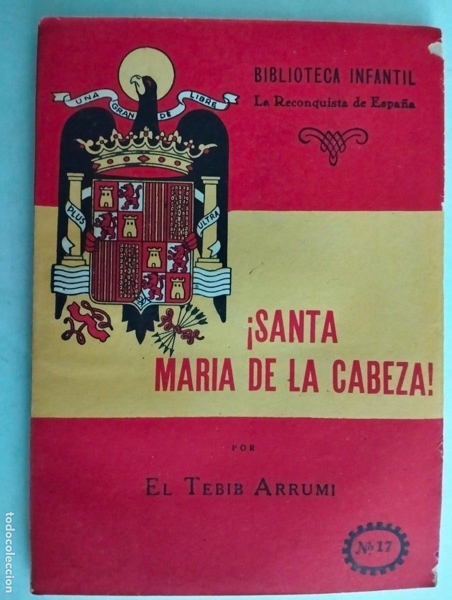 Second hand books: SANTA MARIA DE LA CABEZA POR EL TEBIB ARRUMI, BIBLIOTECA INFANTIL N&ordm; 17, 1&ordf; EDICION OCTUBRE 1940