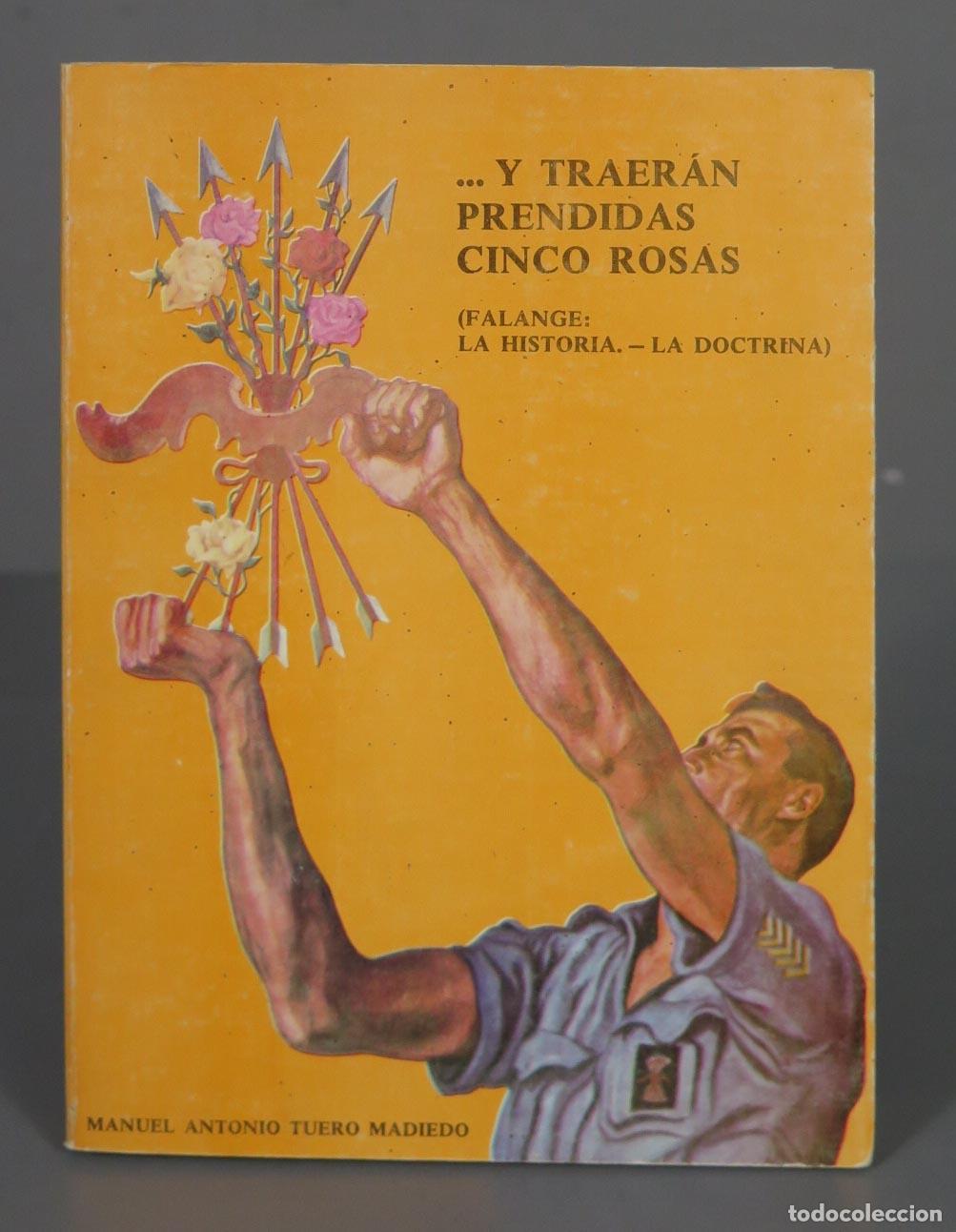 Gebrauchte B&uuml;cher: . Y traer&aacute;n predidas cinco rosas ( Falange: La historia - La doctrina). Manuel Antonio Tuero Madiedo