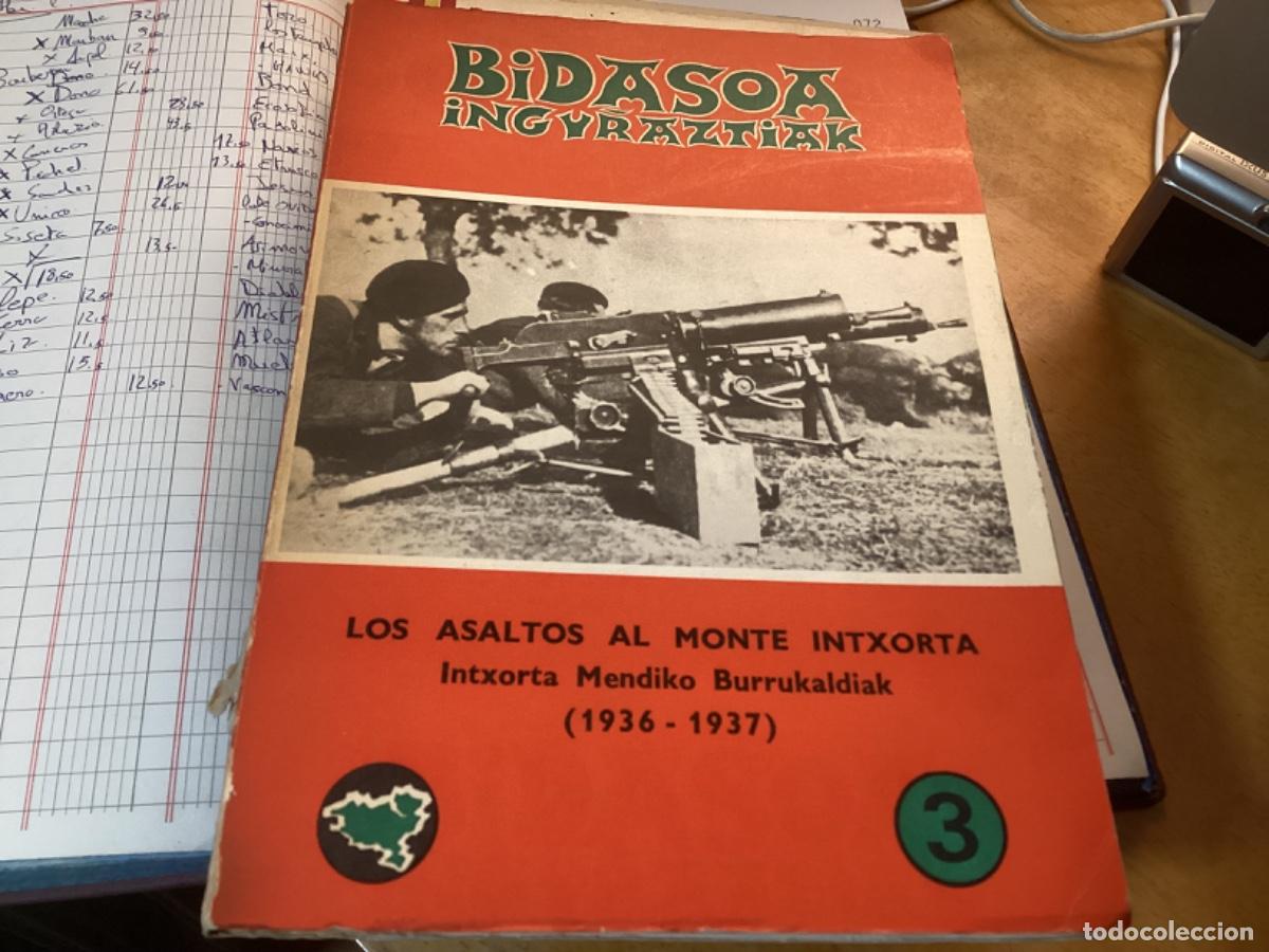 Second hand books: Bidasoa Inguraztiak 3 Los asaltos al monte Intxorta 1936-1937 BELDARRAIN BATALLON MARTIARTU GUDARI