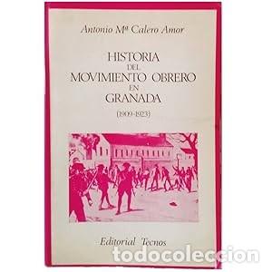 Second hand books: HISTORIA DEL MOVIMIENTO OBRERO EN GRANADA (1909-1923) Calero amor, Antonio M&ordf; Encuadernaci&oacute;n de