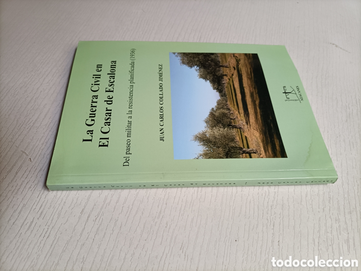 Libri di seconda mano: La guerra civil en El Casar de Escalona Toledo. Del paseo militar a la resistencia planificada