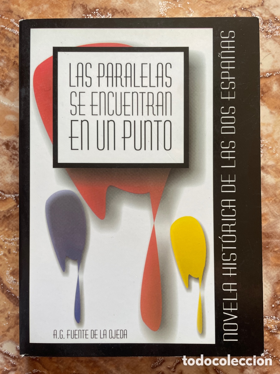 Gebrauchte B&uuml;cher: Las paralelas se encuentran en un punto, de A. G. Fuente de la Ojeda.
