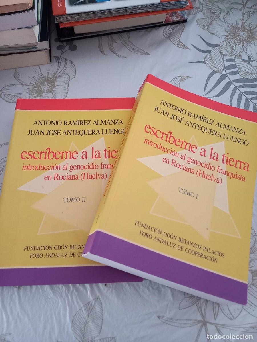 Gebrauchte B&uuml;cher: ESCRIBEME A LA TIERRA , INTRODUCCION AL GENOCIDIO FRANQUISTA EN ROCIANA , HUELVA , 2 TOMOS