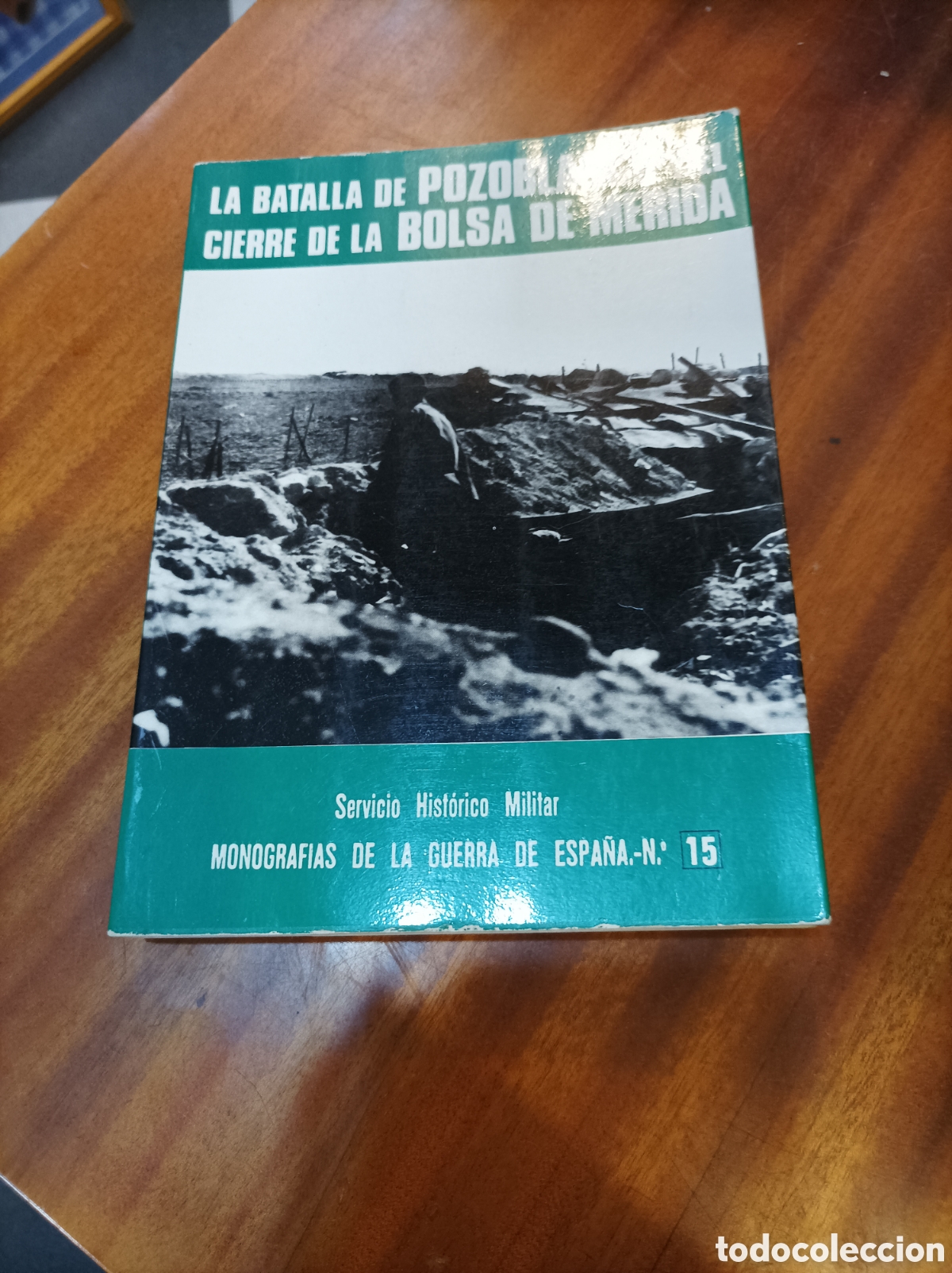Second hand books: LA BATALLA DE POZOBLANCO Y EL CIERRE DE LA BOLSA DE M&Eacute;RIDA. SERVICIO HIST&Oacute;RICO MILITAR N15 EDICI1981