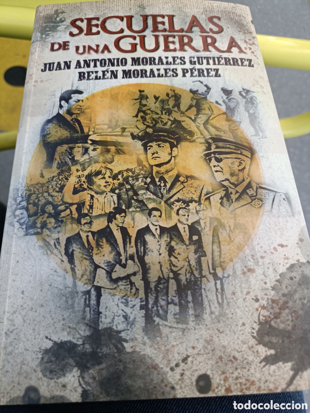 Libri di seconda mano: Secuelas de una guerra Juan Antonio Morales y Bel&eacute;n Morales 2023