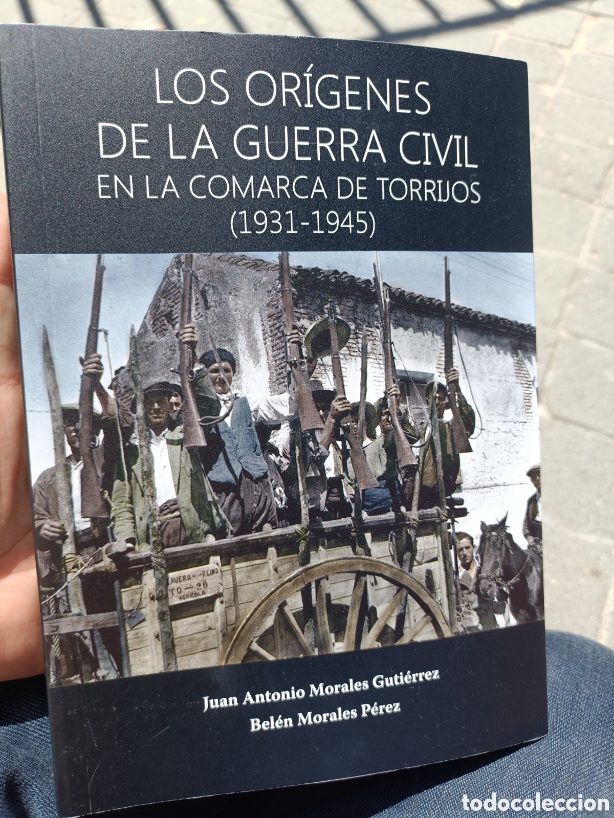 Libri di seconda mano: Los or&iacute;genes de la guerra civil en la comarca de Torrijos J A Morales y Bel&eacute;n Morales
