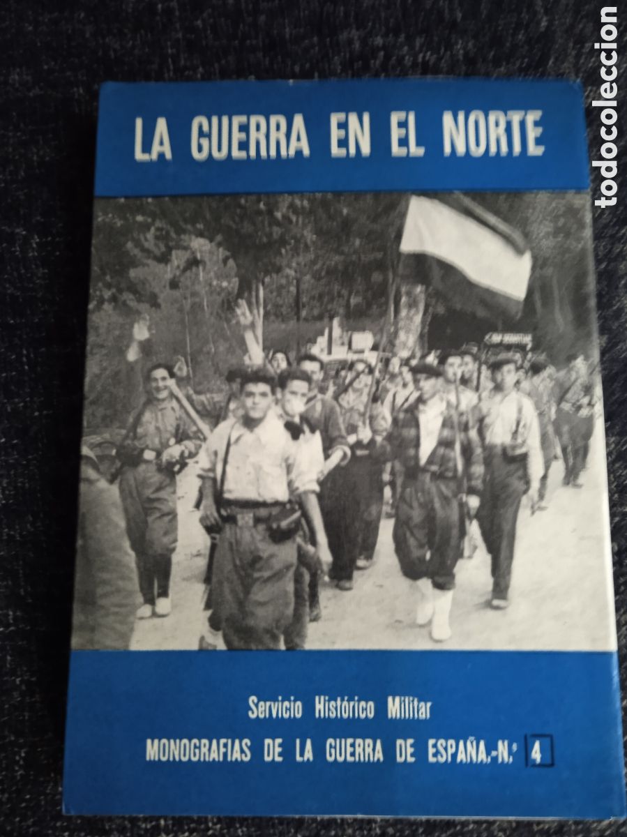 Second hand books: LA GUERRA EN EL NORTE. MONOGRAF&Iacute;AS DE LA GUERRA DE ESPA&Ntilde;A N&deg; 4 . - SERVICIO HISTORICO MILITAR
