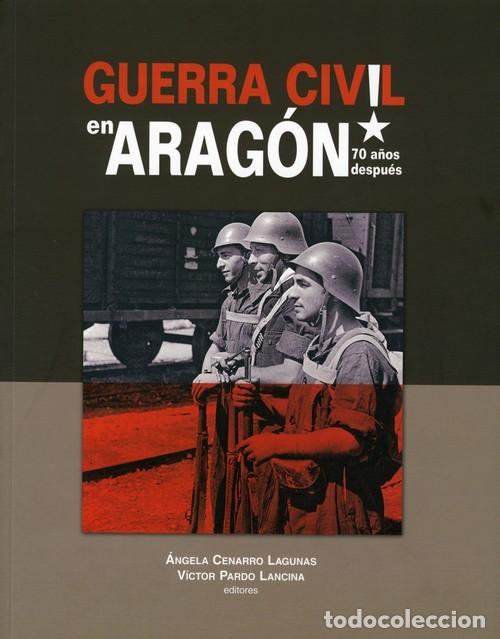 Libri di seconda mano: La Guerra Civil en Arag&oacute;n, 70 a&ntilde;os despu&eacute;s.