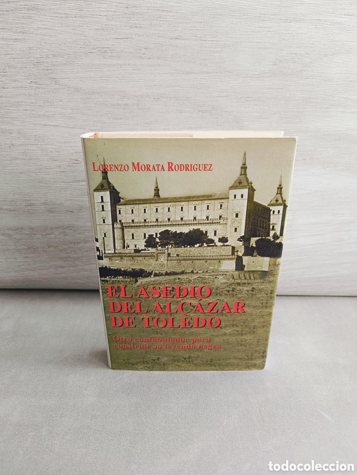 Second hand books: EL ASEDIO DEL ALC&Aacute;ZAR DE TOLEDO. LORENZO MORATA RODR&Iacute;GUEZ.