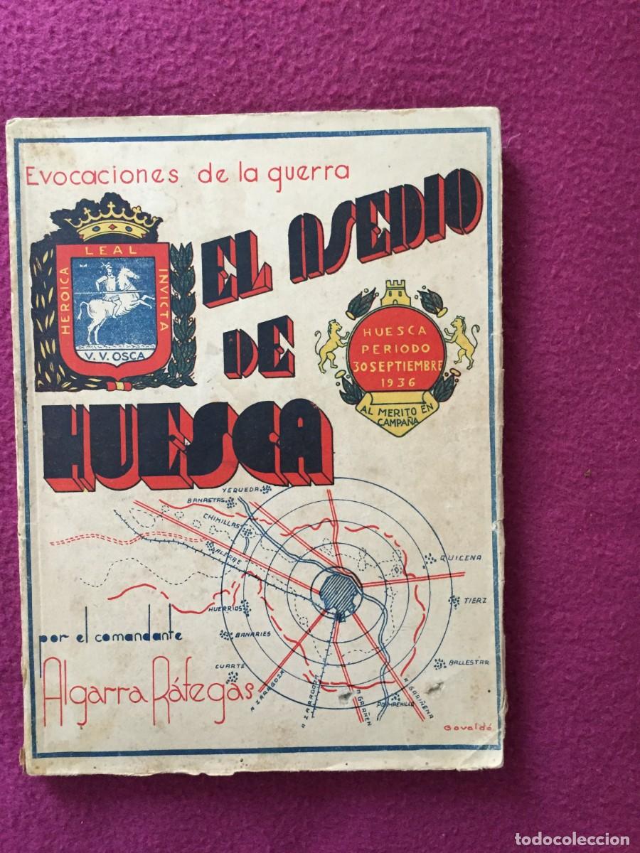Second hand books: EL ASEDIO DE HUESCA , evocaciones de la guerra - por el comandante algarra 1941- primera edicion