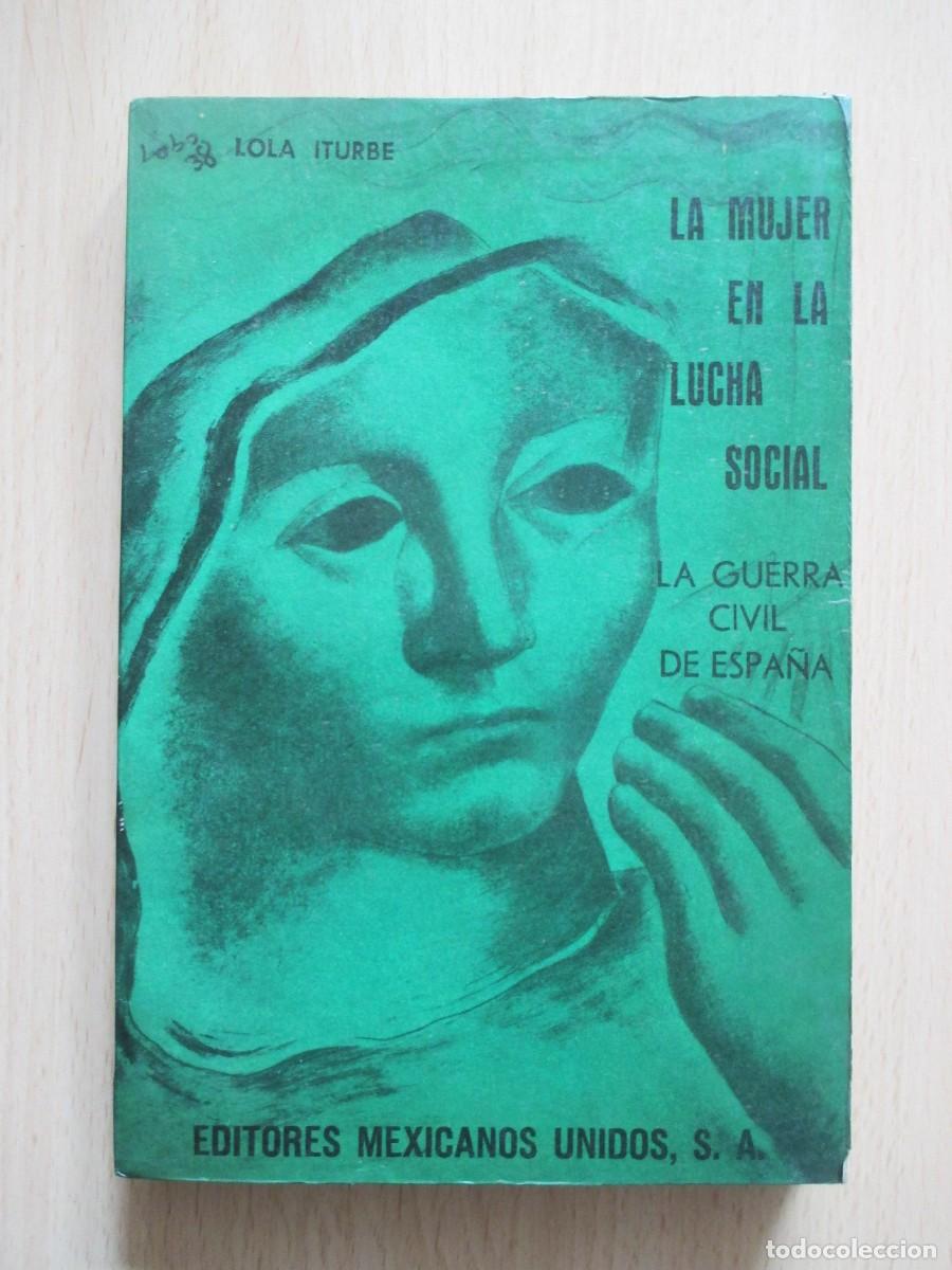 Libri di seconda mano: La mujer en la Lucha Social (La Guerra Civil de Espa&ntilde;a), de Lola Iturbe