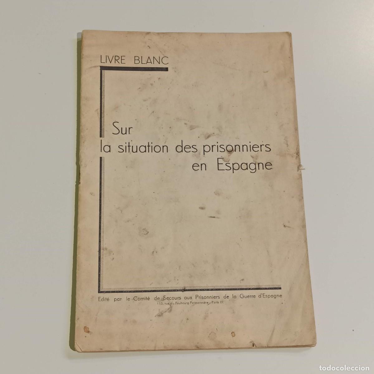 Libri di seconda mano: Sur la situation des prisonniers en Espagne Comit&eacute; de socorro de prisioneros Guerra Civil Espa&ntilde;ola