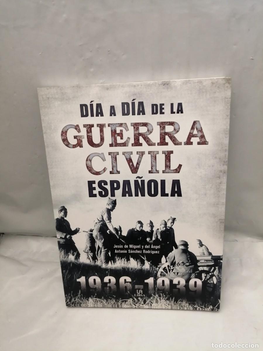 Libri di seconda mano: D&iacute;a a d&iacute;a de la Guerra Civil Espa&ntilde;ola
