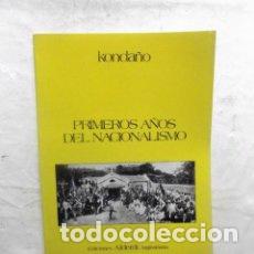 Second hand books: PRIMEROS A&Ntilde;OS DEL NACIONALISMO KONDA&Ntilde;O EDIT ALDERDI ARGITALDARIA A&Ntilde;O 1985 vasco