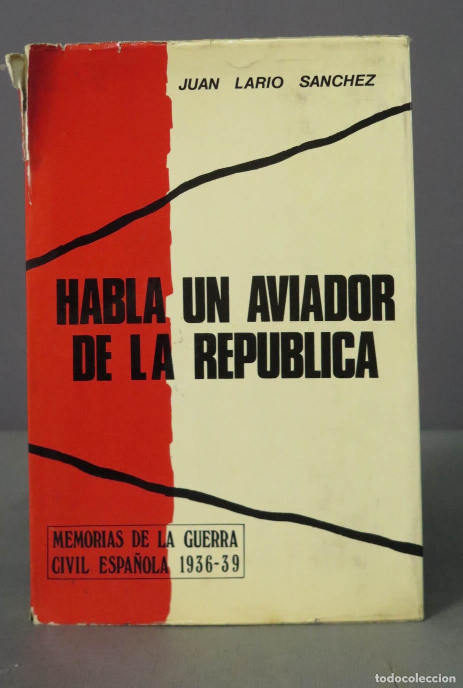Gebrauchte B&uuml;cher: HABLA UN AVIADOR DE LA REPUBLICA juan lario sanchez