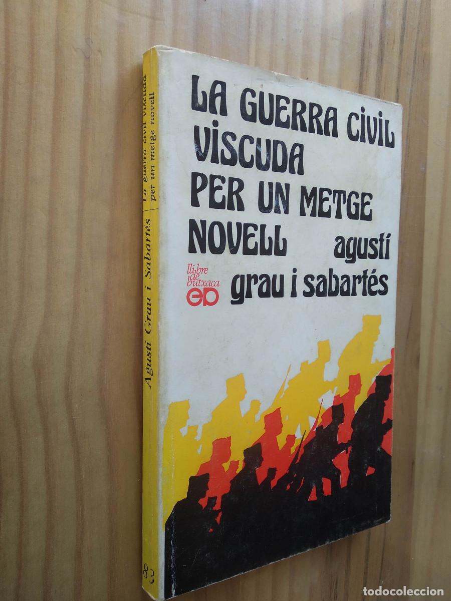 Libri di seconda mano: La Guerra Civil Viscuda per un Metge Novell - Agust&iacute; Grau i Sabart&eacute;s