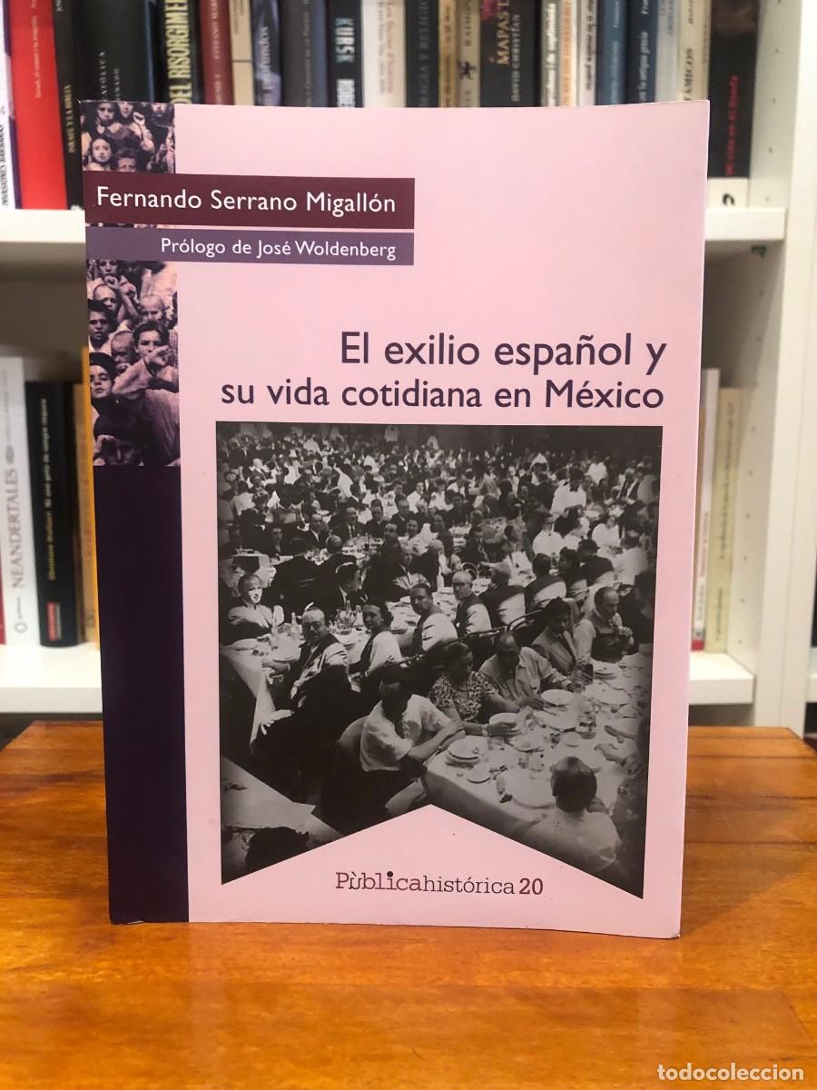 Gebrauchte B&uuml;cher: El exilio espa&ntilde;ol y su vida cotidiana en M&eacute;xico. Fernando Serrano. Bonilla Artigas editores. Agotado