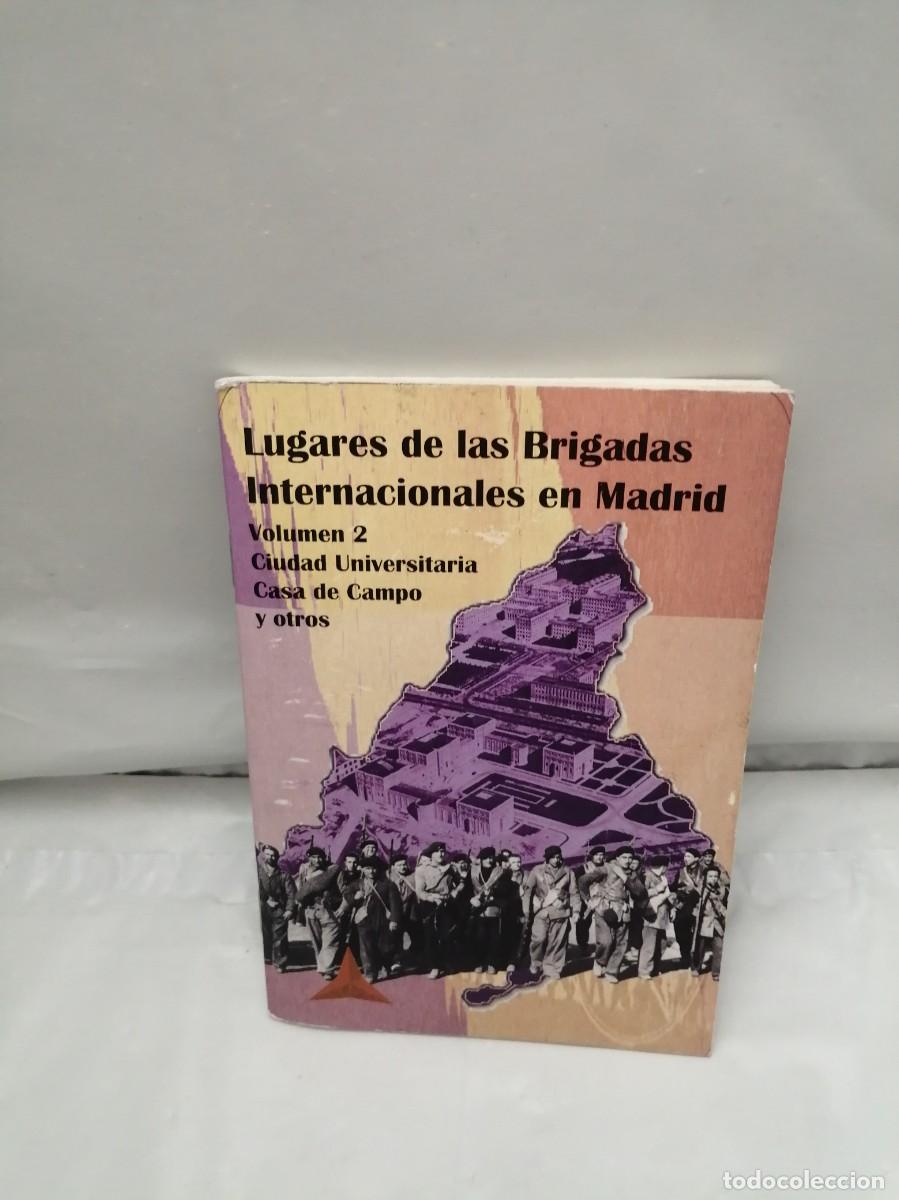 Libri di seconda mano: Lugares de las Brigadas Internacionales en Madrid, 2: Ciudad Universitaria, Casa de Campo y otros