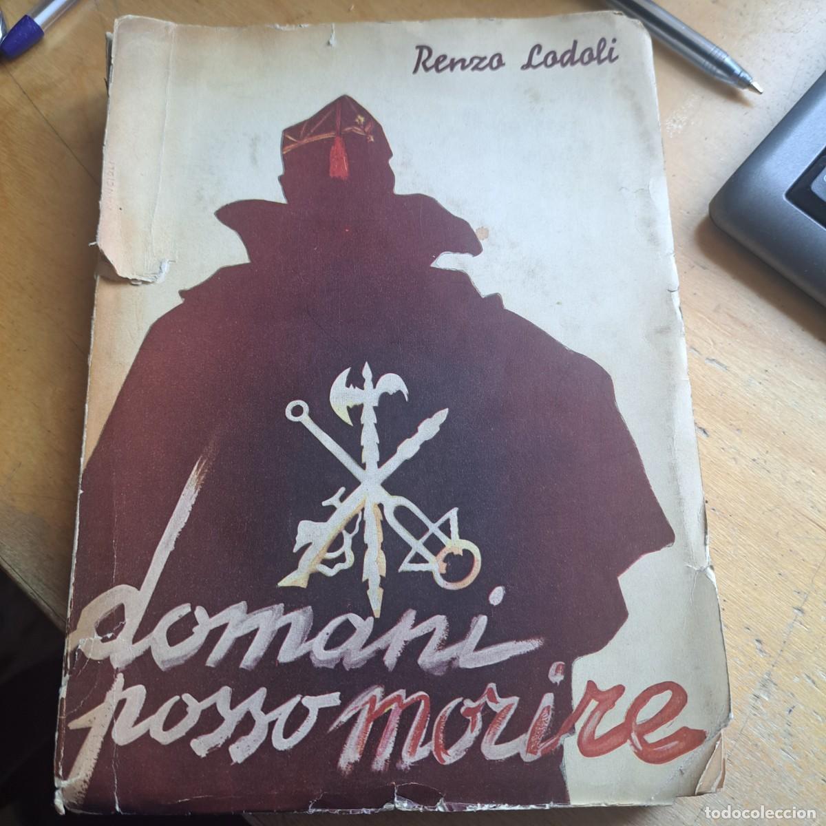 Gebrauchte B&uuml;cher: DOMANI POSSO MORIRE, Ma&ntilde;ana puedo morir, RENZO LODOLI, Env&iacute;o gratis, DIVISI&Oacute;N LITTORIO, FIRMADO