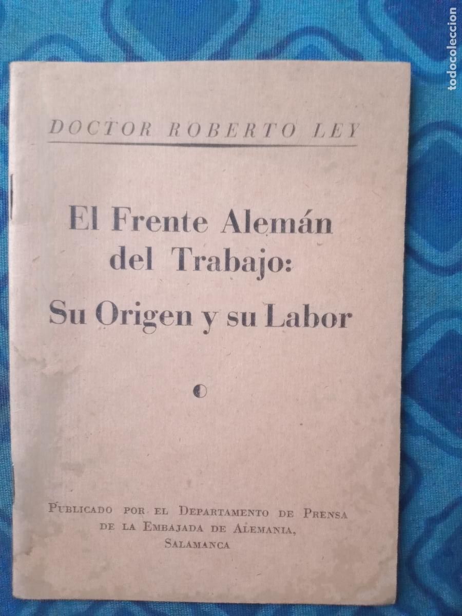 Libri di seconda mano: NAZISMO, EL FRENTE ALEM&Aacute;N DEL TRABAJO: SU ORIGEN Y SU LABOR. DR. ROBERTO LEY