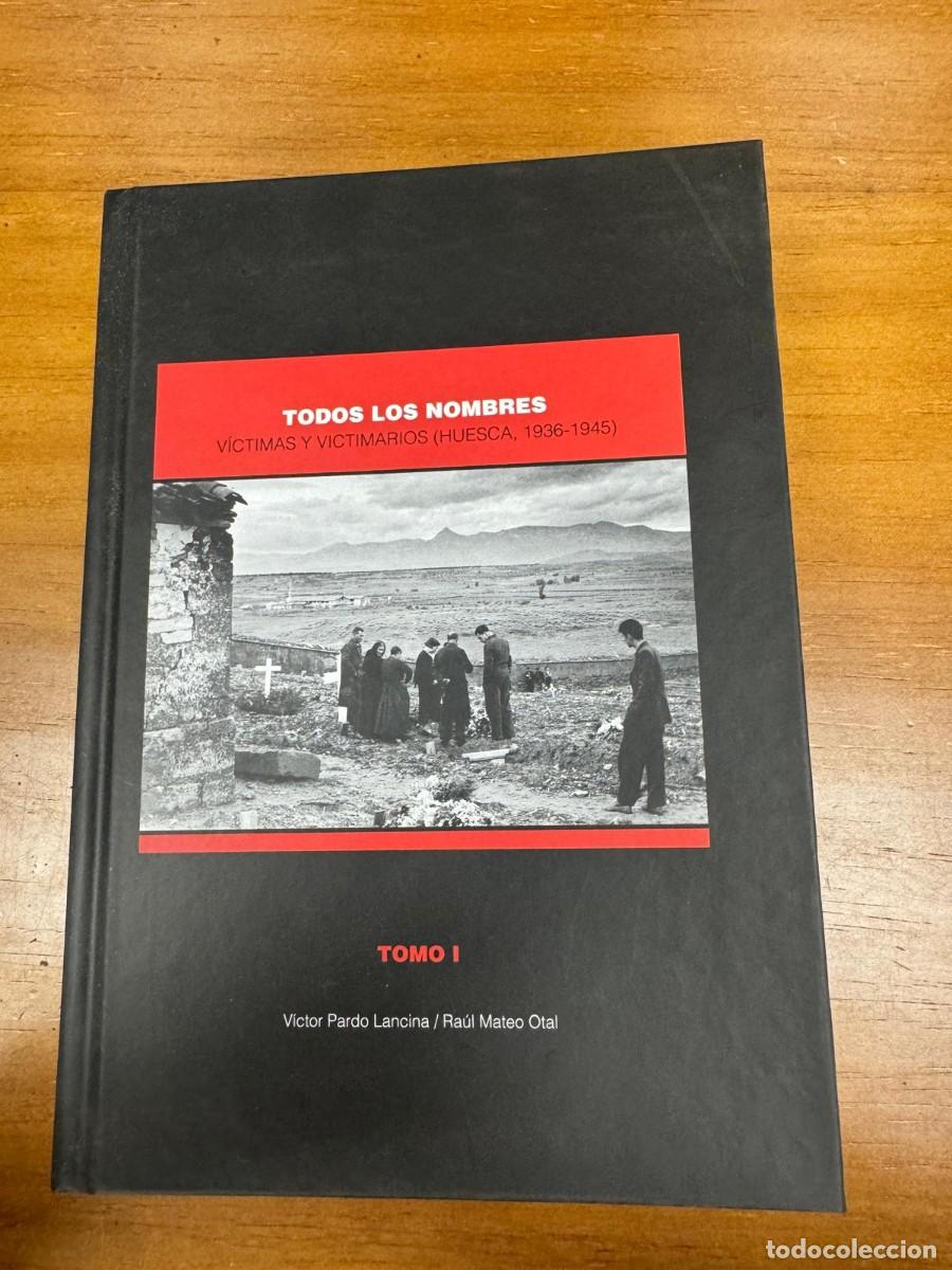 Libri di seconda mano: TODOS LOS NOMBRES V&Iacute;CTIMAS Y VICTIMARIOS HUESCA, 1936-1945 2 Tomos - Mateo Otal/Pardo Lancina