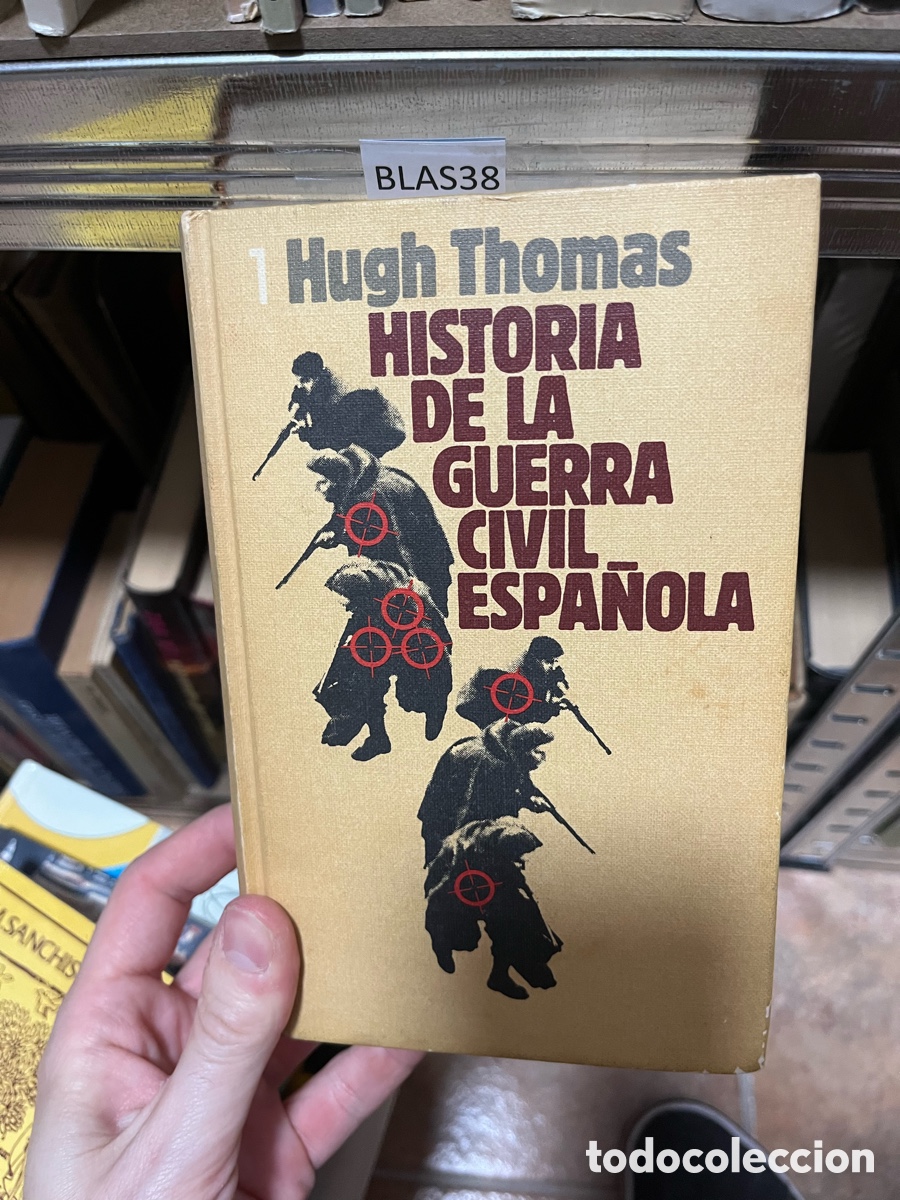 Second hand books: BLAS38 Hugh Thomas HISTORIA DE LA GUERRA CIVIL ESPANOLA