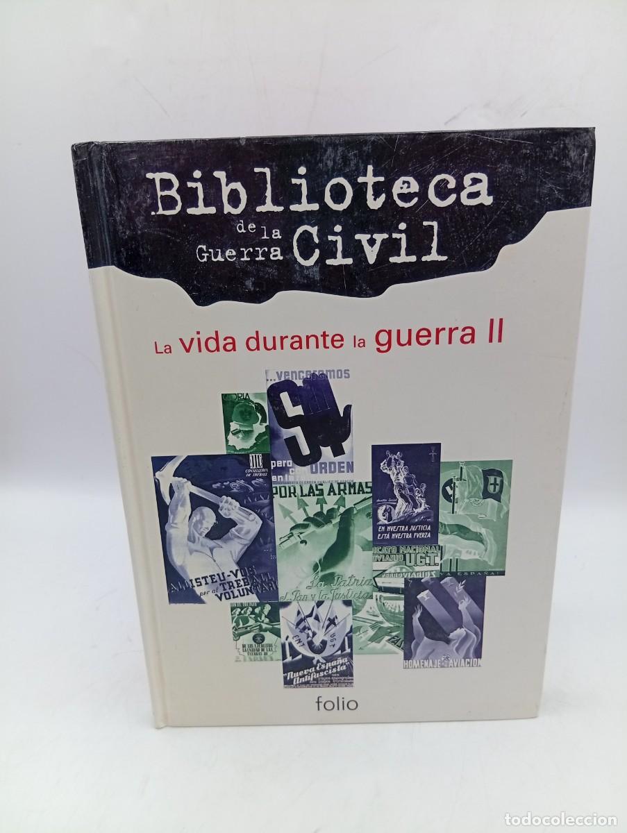 Gebrauchte B&uuml;cher: BIBLIOTECA DE LA GUERRA CIVIL. LA VIDA DURANTE LA GUERRA II. EDICIONES FOLIO. 1996. PAGS: 119.