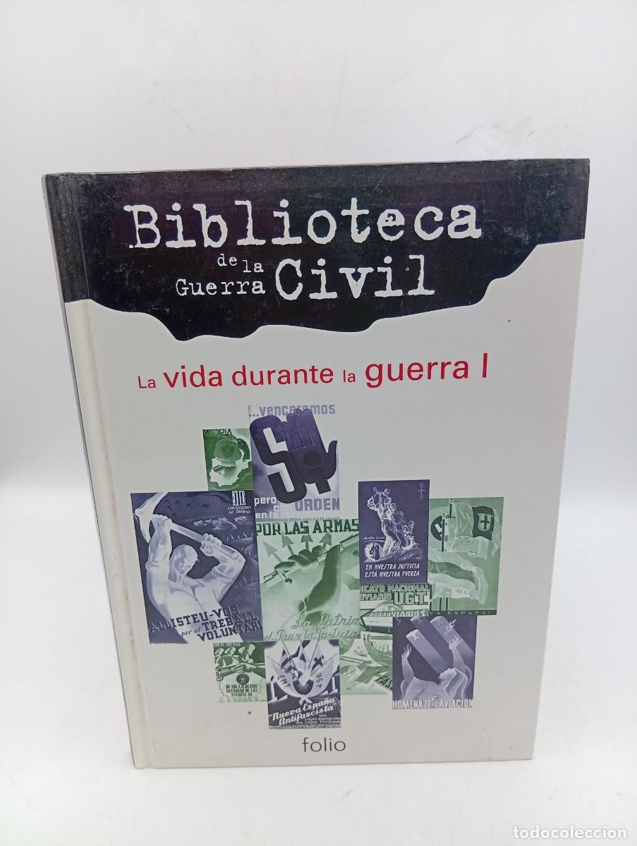 Gebrauchte B&uuml;cher: BIBLIOTECA DE LA GUERRA CIVIL. LA VIDA DURANTE LA GUERRA I. EDICIONES FOLIO. 1996. PAGS: 109.