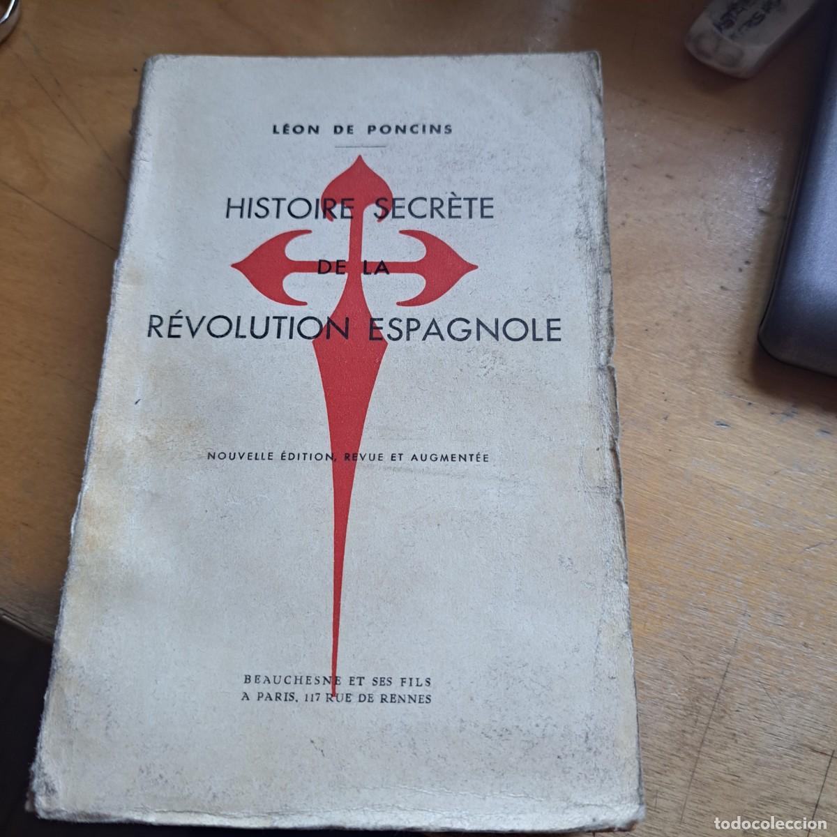 Second hand books: HISTOIRE SECRETE DE LA REVOLUTION ESPAGNOLE, LE&Oacute;N DE PONCINS, Env&iacute;o gratis
