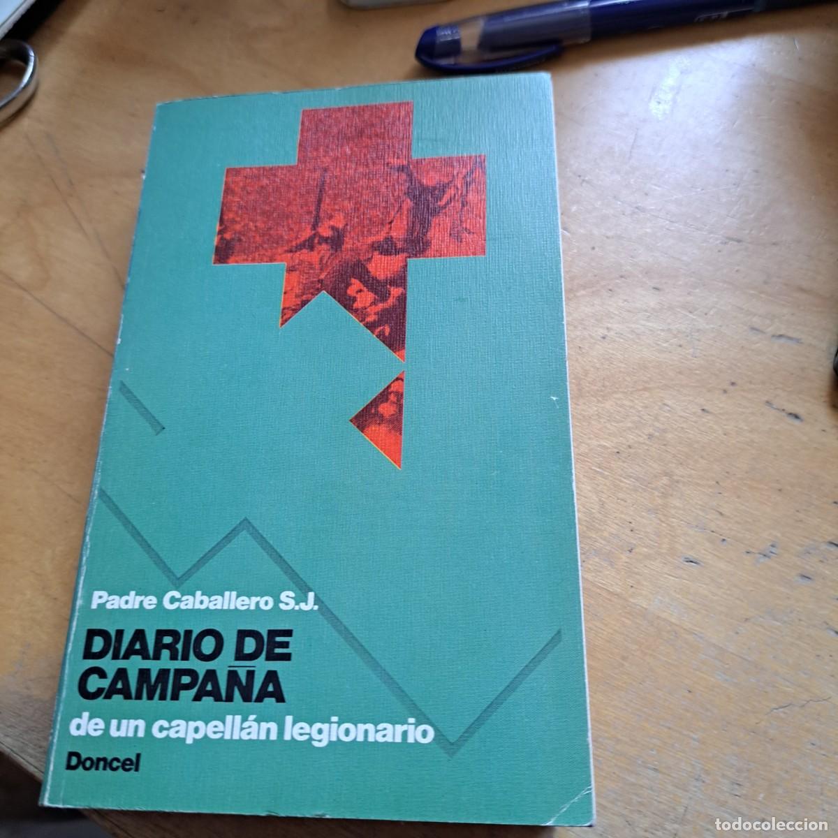 Gebrauchte B&uuml;cher: DIARIO DE CAMPA&Ntilde;A DE UN CAPELL&Aacute;N LEGIONARIO, PADRE CABALLERO S.J. Env&iacute;o gratis, FIRMADO