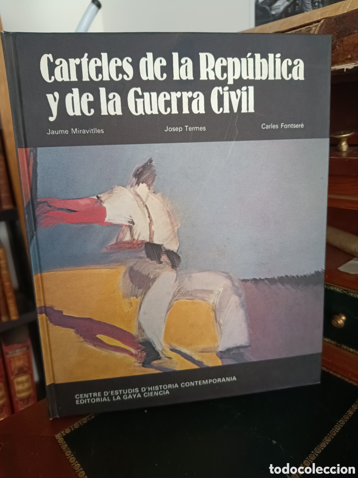 Libri di seconda mano: CARTELES DE LA REP&Uacute;BLICA Y DE LA GUERRA CIVIL-Jaume Miravitlles,Josep Termes,Carles Fontser&eacute;