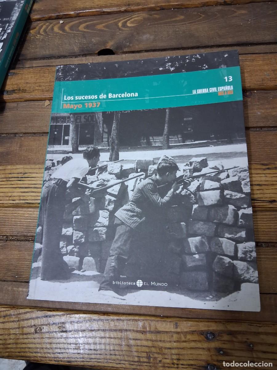 Libri di seconda mano: Libro guerra civil espa&ntilde;ola mes mayo N&deg; 13 Los sucesos de Barcelona a&ntilde;o 1937 historia fotos