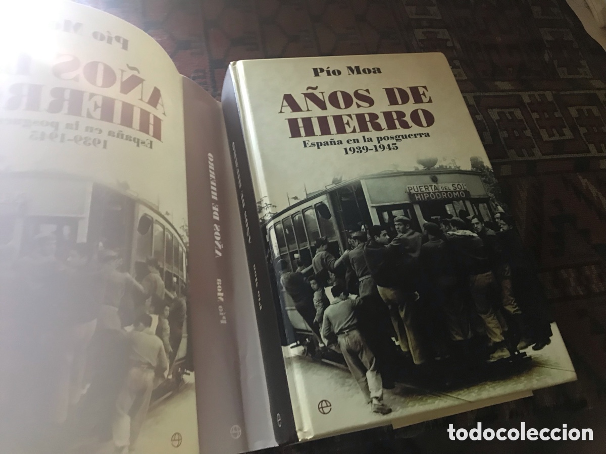 Libri di seconda mano: A&ntilde;os de hierro. Espa&ntilde;a en la posguerra 1939-1945. P&iacute;o Moa