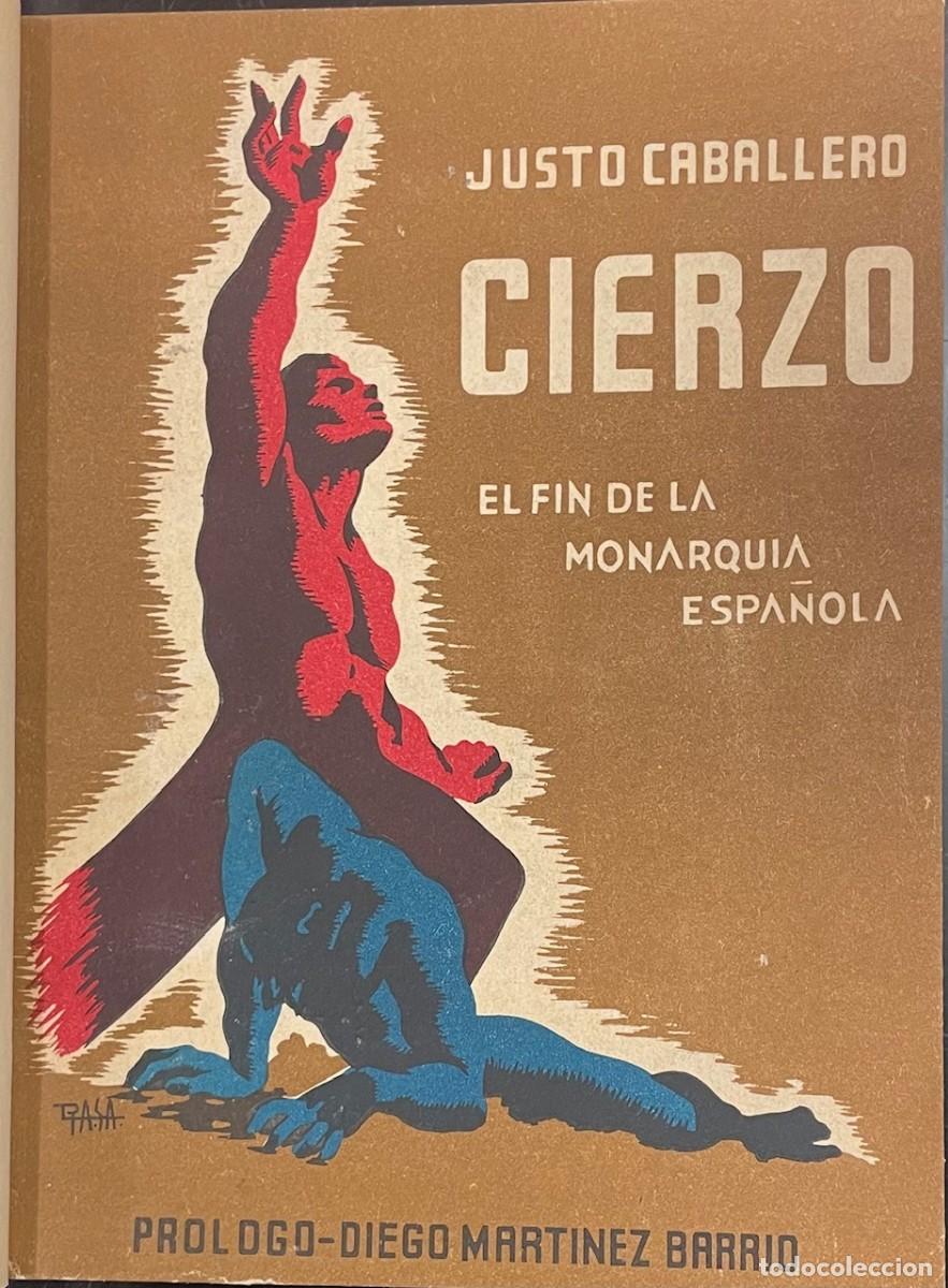 Libri di seconda mano: Cierzo. El Fin de la Monarquia Espa&ntilde;ola - Justo Caballero