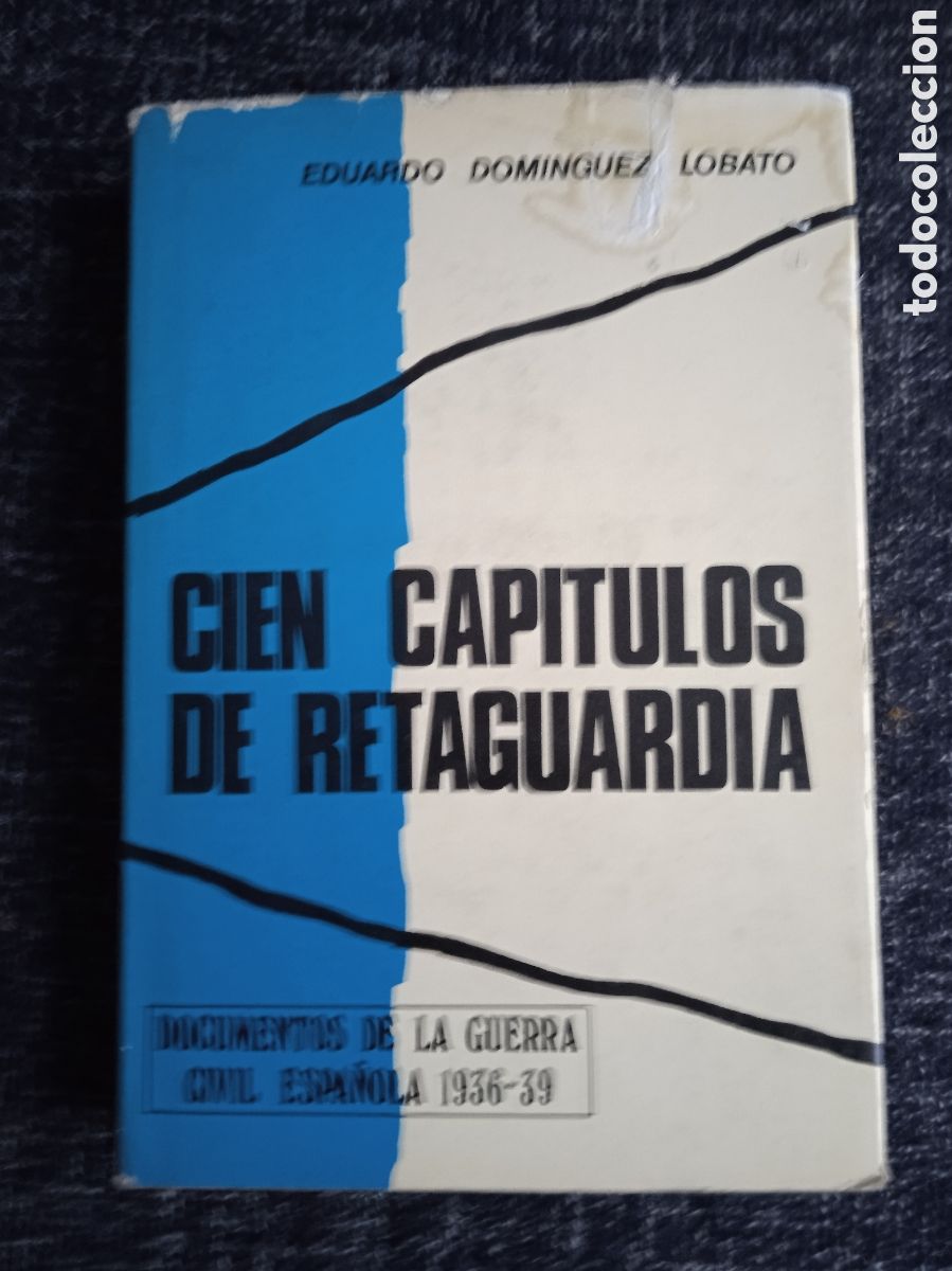 Libri di seconda mano: DOCUMENTOS GUERRA CIVIL 1936-1939: CIEN CAPITULOS DE RETAGUARDIA, / EDUARDO DOMINGUEZ LOBATO,