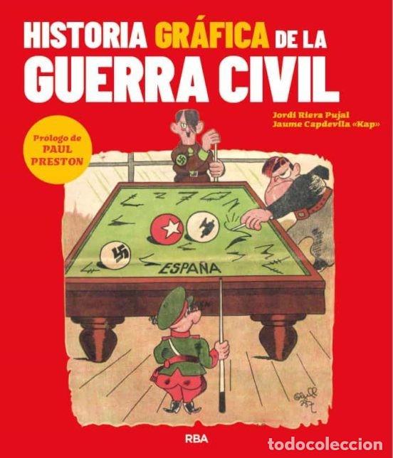 Libri di seconda mano: HISTORIA GRAFICA DE LA GUERRA CIVIL. PUJAL JORDI RIERA y Jaume Capdevila, RBA Libros, 2022, nuevo.