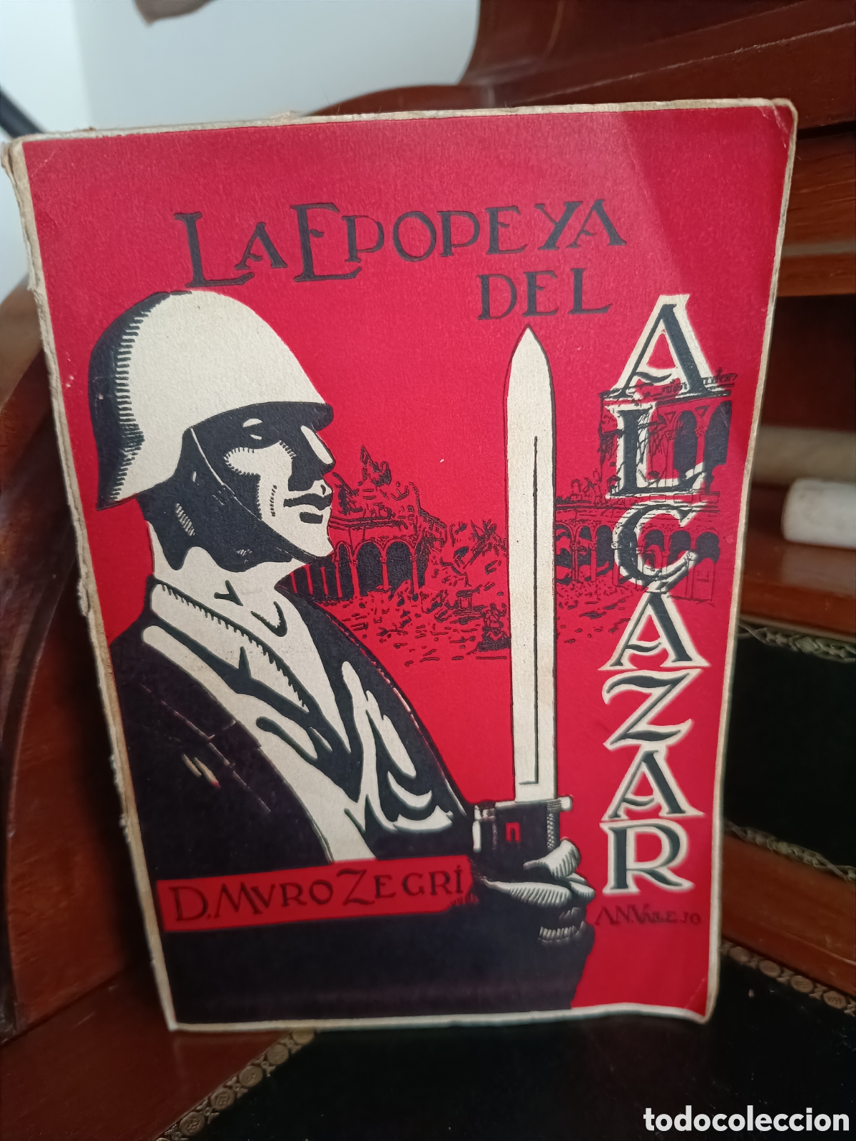 Libri di seconda mano: MURO ZEGRI: LA EPOPEYA DEL ALCAZAR. VALLADOLID, 1937, CUBIERTA DE VALLEJO TOLEDO GUERRA CIVILA C