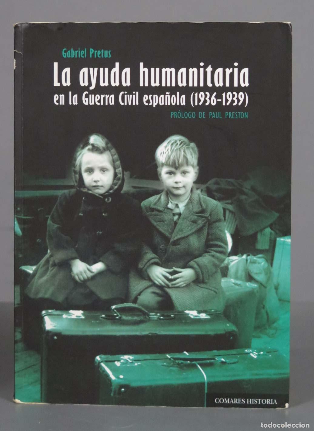 Gebrauchte B&uuml;cher: La ayuda humanitaria en la Guerra Civil espa&ntilde;ola (1936-1939) Pretus, Gabriel