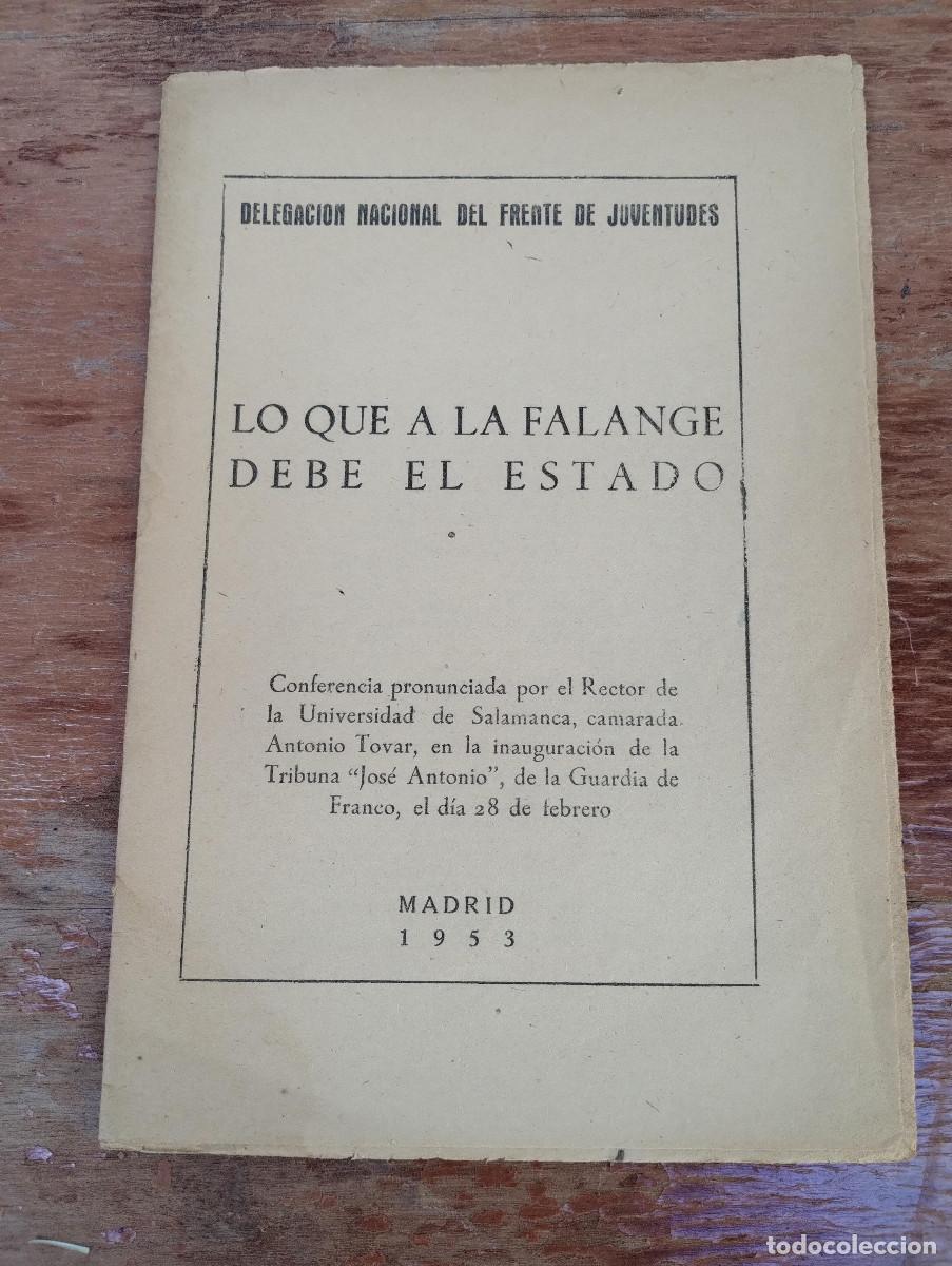 Gebrauchte B&uuml;cher: LO QUE A FALANGE DEBE EL ESTADO - FRENTE DE JUVENTUDES - CONFERENCIA ANTONIO TOVAR 1953