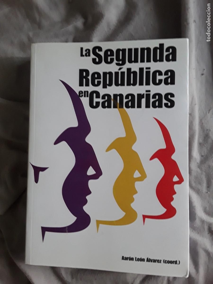 Libri di seconda mano: La Segunda Rep&uacute;blica en Canarias, de Aar&oacute;n Le&oacute;n (coord.) Excelente estado.