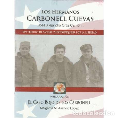 Gebrauchte B&uuml;cher: Los hermanos Carbonel Cuevas. Un tributo de sangrue puertorrique&ntilde;a por la ... - Jos&eacute; Alejandro Ortiz