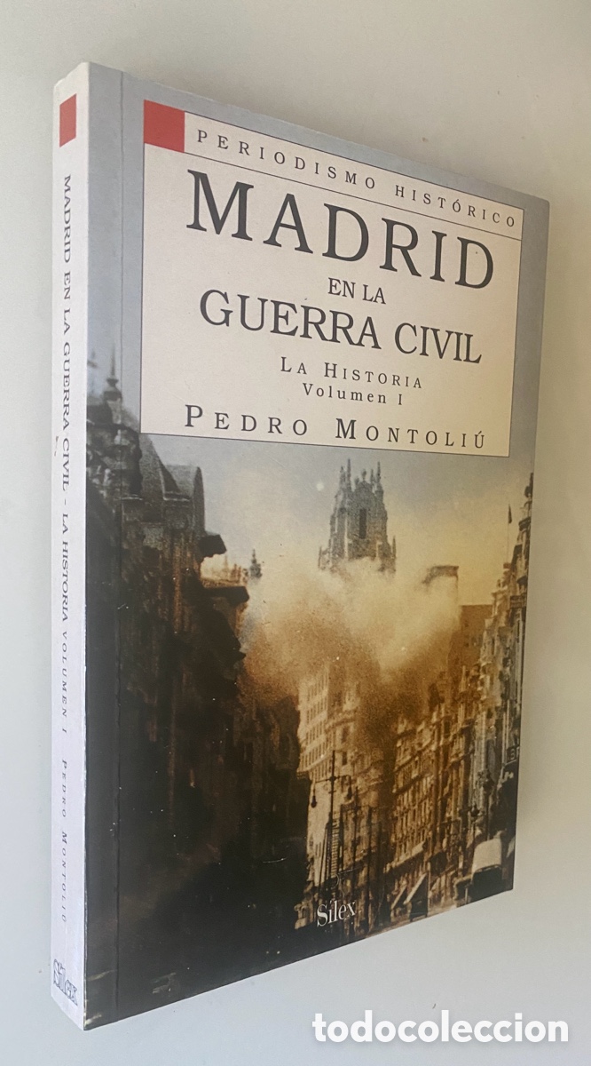 Libri di seconda mano: Madrid en la Guerra Civil: La Historia. Vol. I - MONTOLI&Uacute;, Pedro