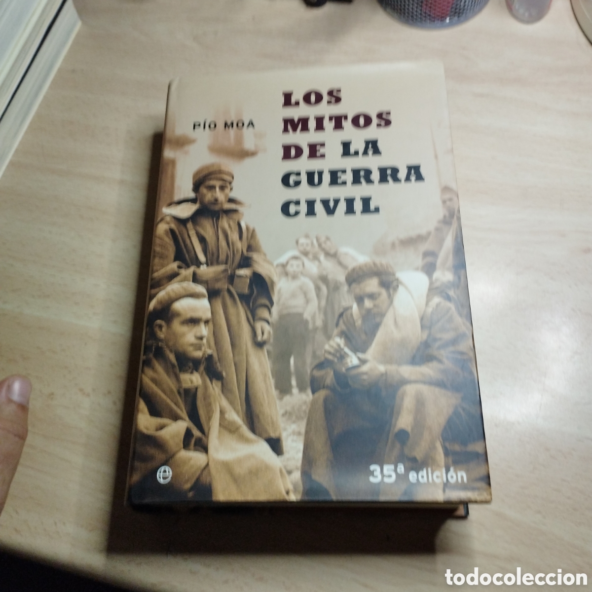 Libri di seconda mano: Los mitos de la Guerra Civil. P&iacute;o Moa. 2005. Tapa dura. La esfera de los libros.