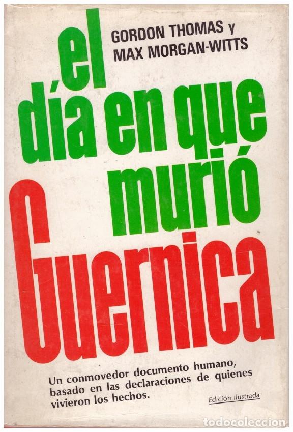 Libros de segunda mano: EL DIA EN QUE MURI&Oacute; GUERNICA - Foto 1