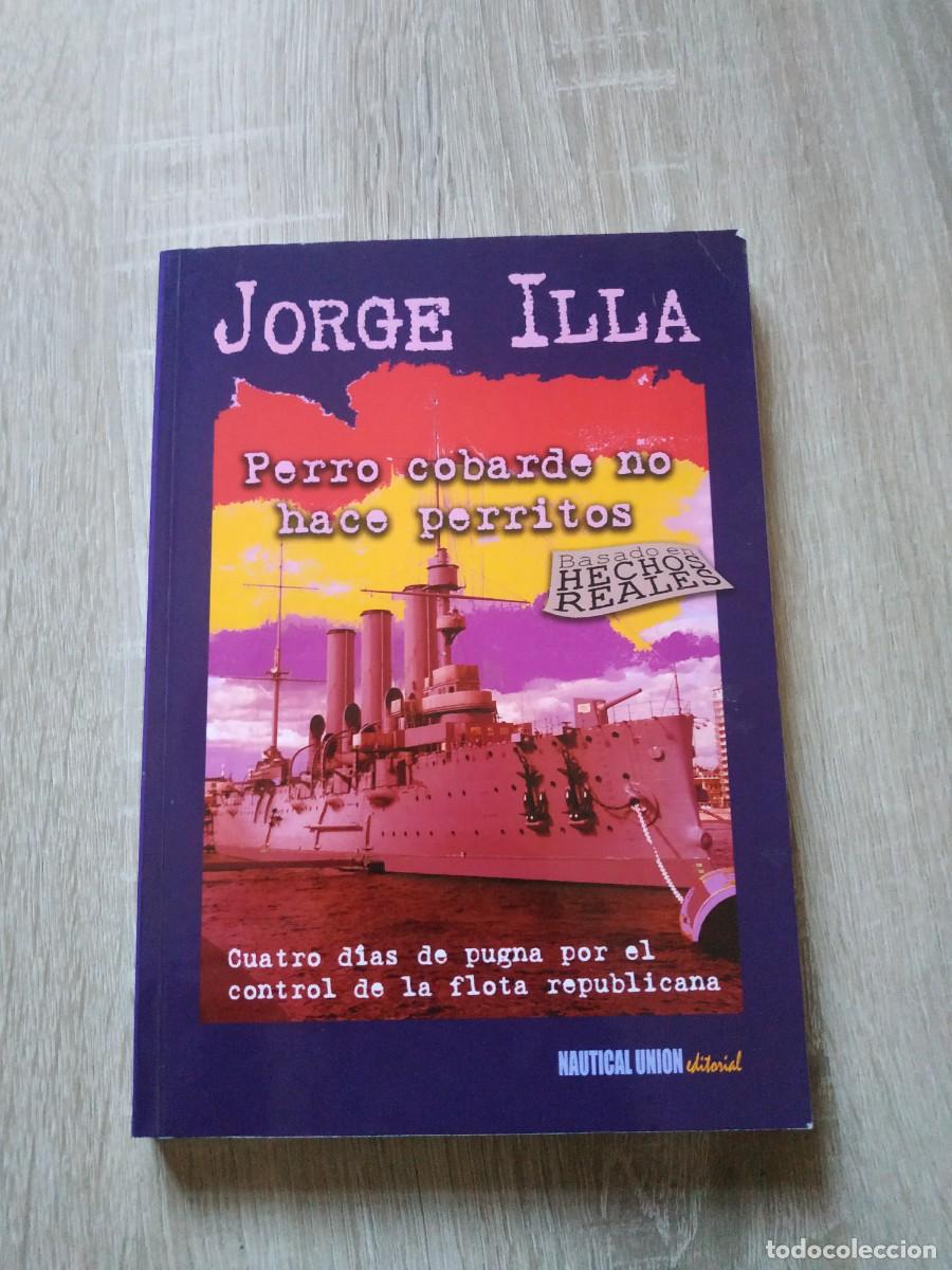Libros de segunda mano: Perro cobarde no hace perritos - Jorge Illa - Foto 1