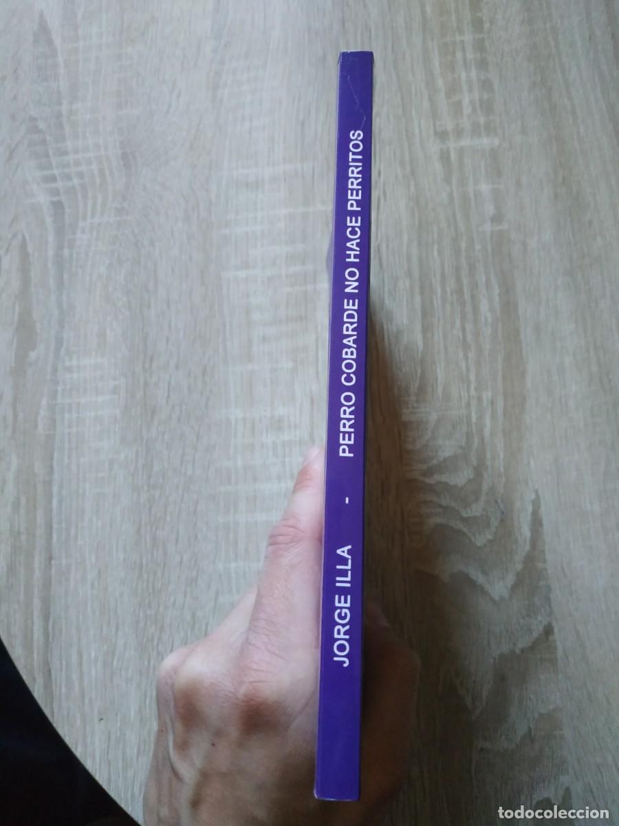 Libros de segunda mano: Perro cobarde no hace perritos - Jorge Illa - Foto 3
