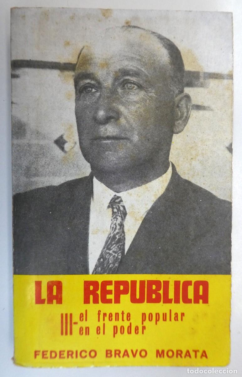 Libros de segunda mano: Federico Bravo Morata La Rep&uacute;blica III: El Frente Popular en el Poder - Foto 1