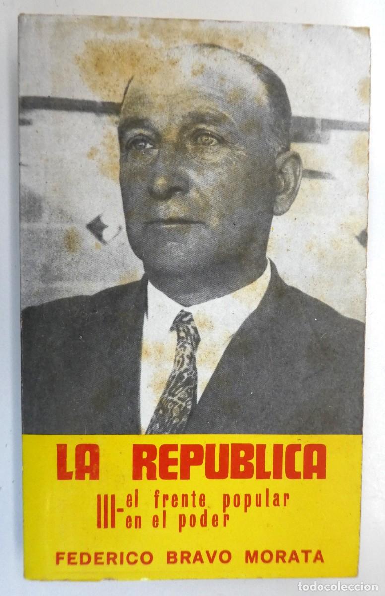 Libros de segunda mano: Federico Bravo Morata La Rep&uacute;blica III: El Frente Popular en el Poder - Foto 1