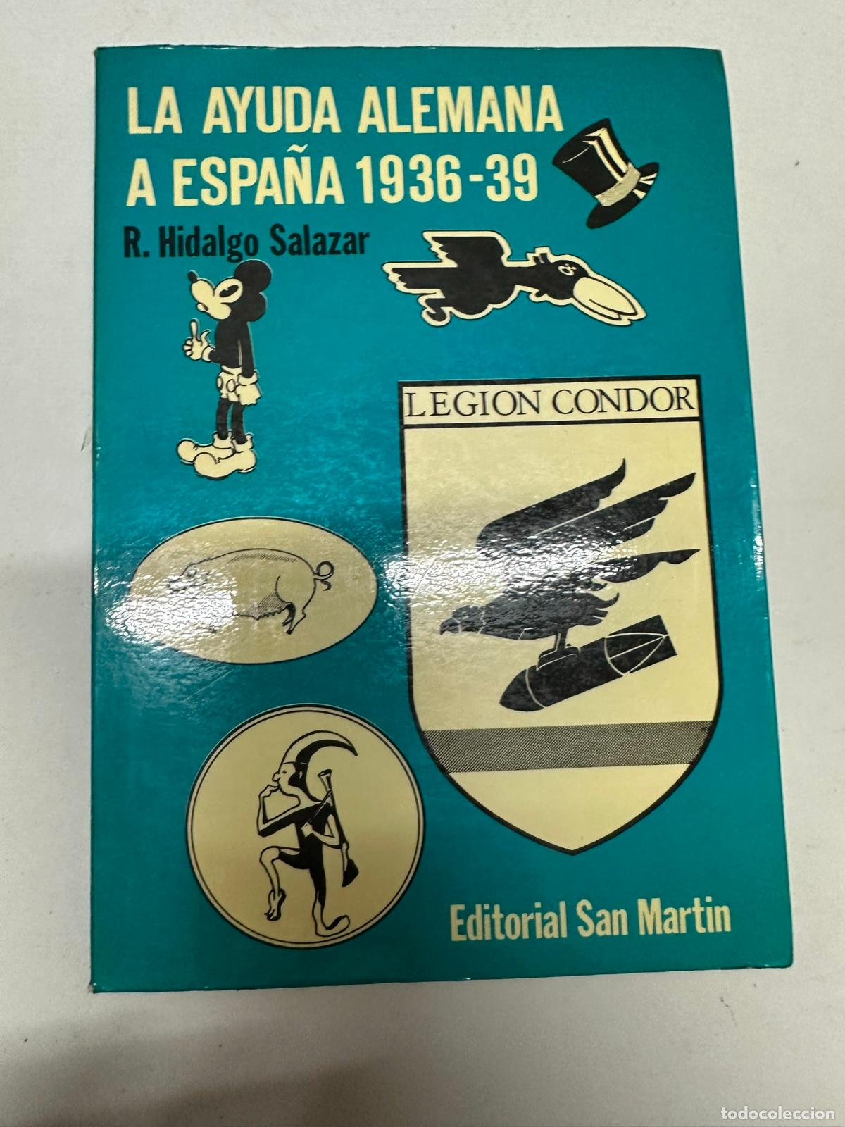 Second hand books: La ayuda alemana a Espa&ntilde;a 1936-1939.- Hidalgo Salazar, Ram&oacute;n