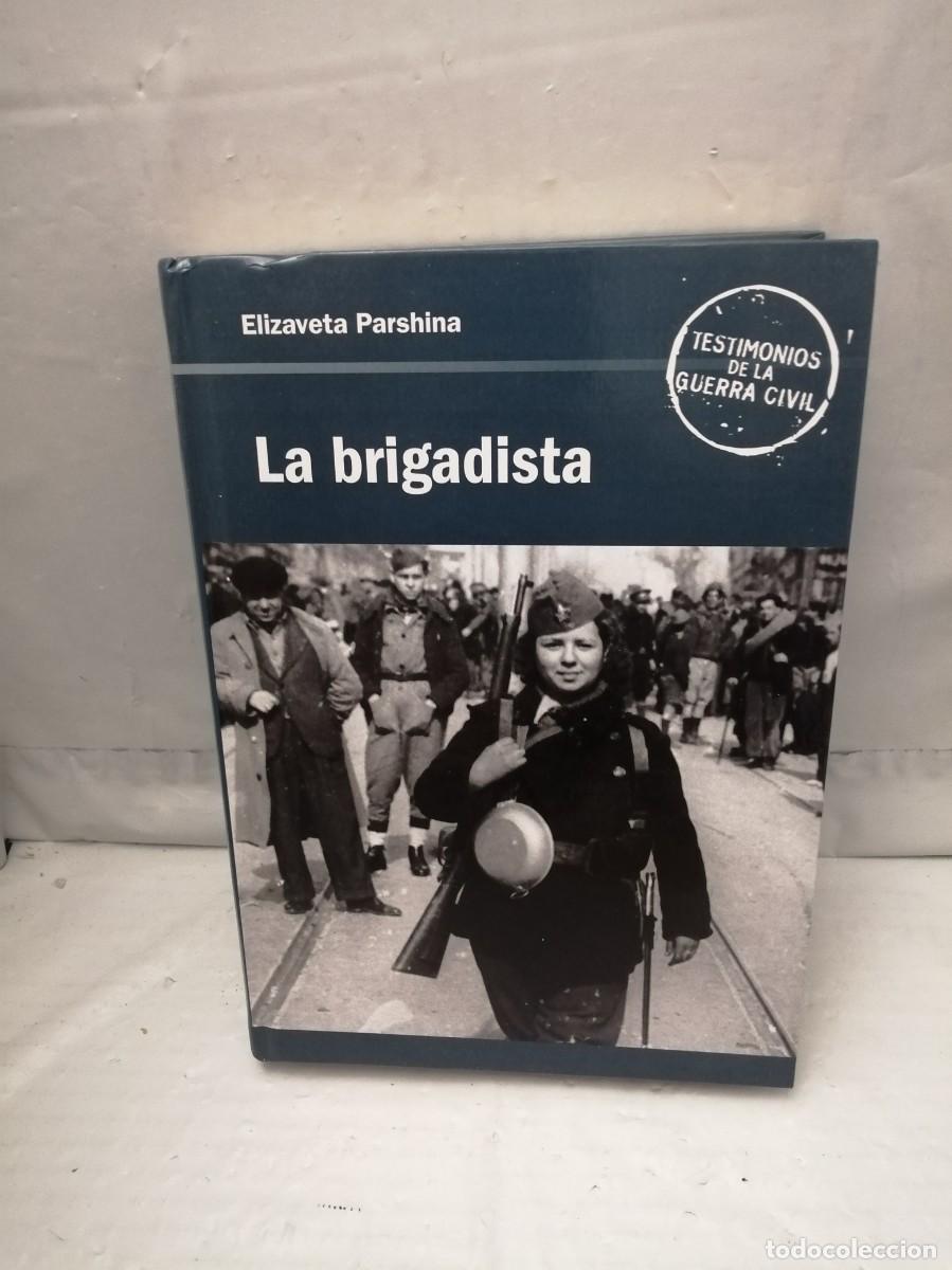 Gebrauchte B&uuml;cher: LA BRIGADISTA (Primera edici&oacute;n, tapa dura, Colecci&oacute;n: Testimonios de la Guerra Civil)